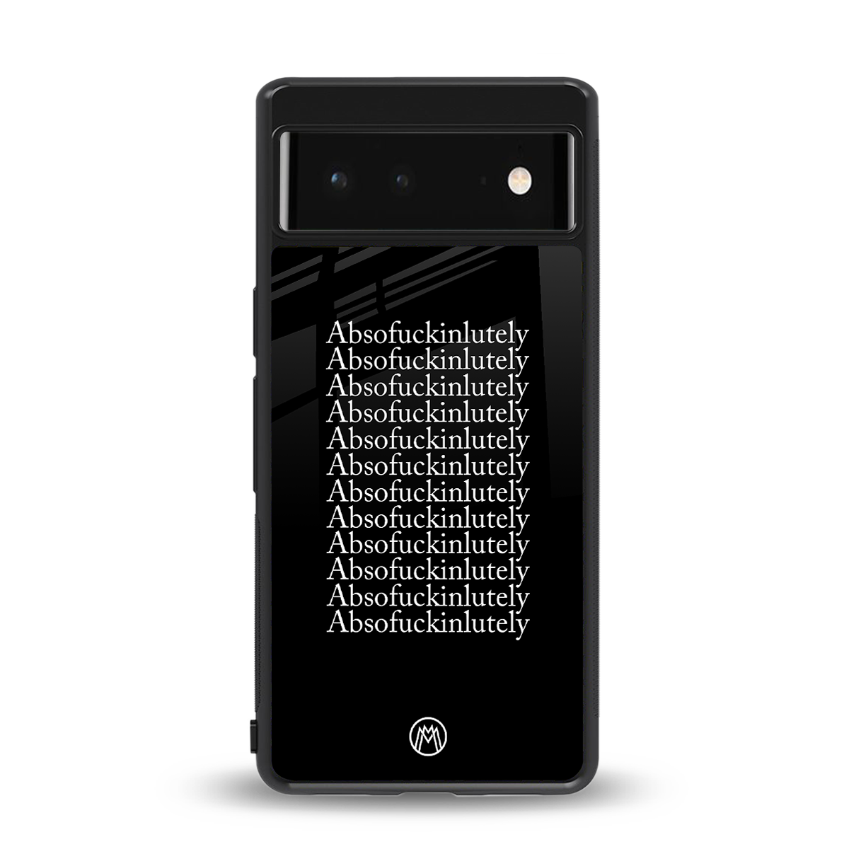 absofuckinlutely back phone cover | glass case for Google Pixel 6A