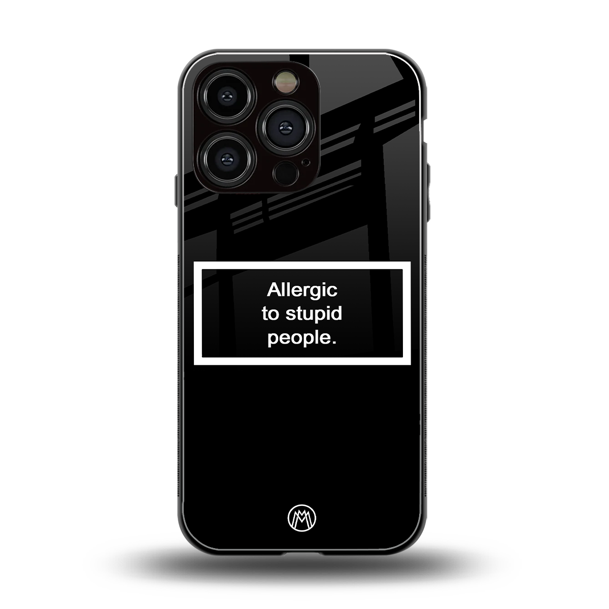 allergic to stupid people black back phone cover | glass case for iphone 16 pro