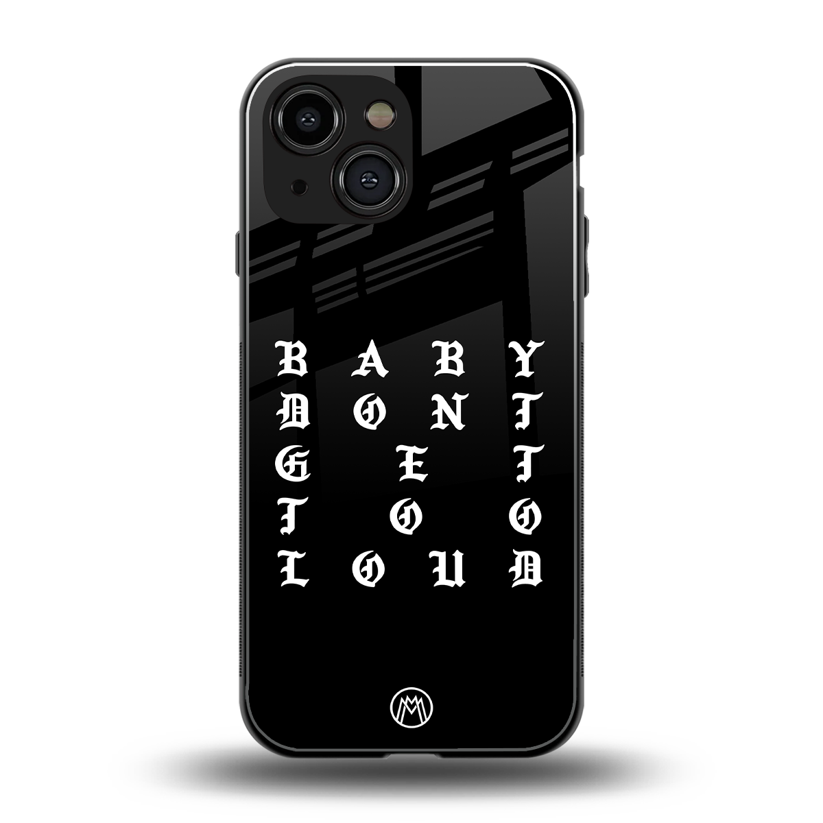 don't get too loud back phone cover | glass case for iphone 13 mini