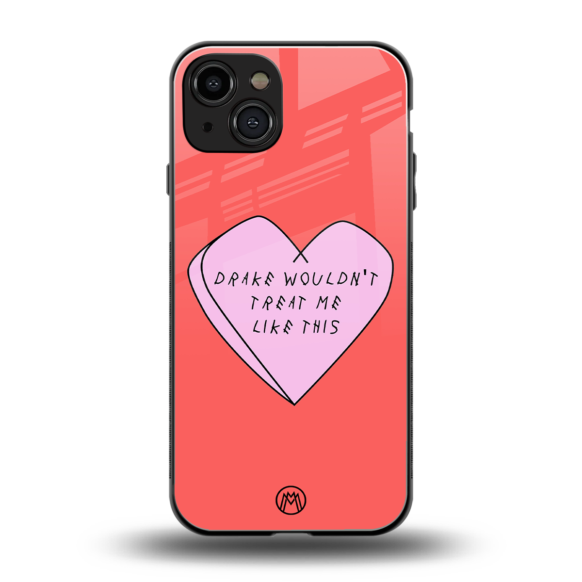 drake wouldn't treat me like this back phone cover | glass case for iphone 15