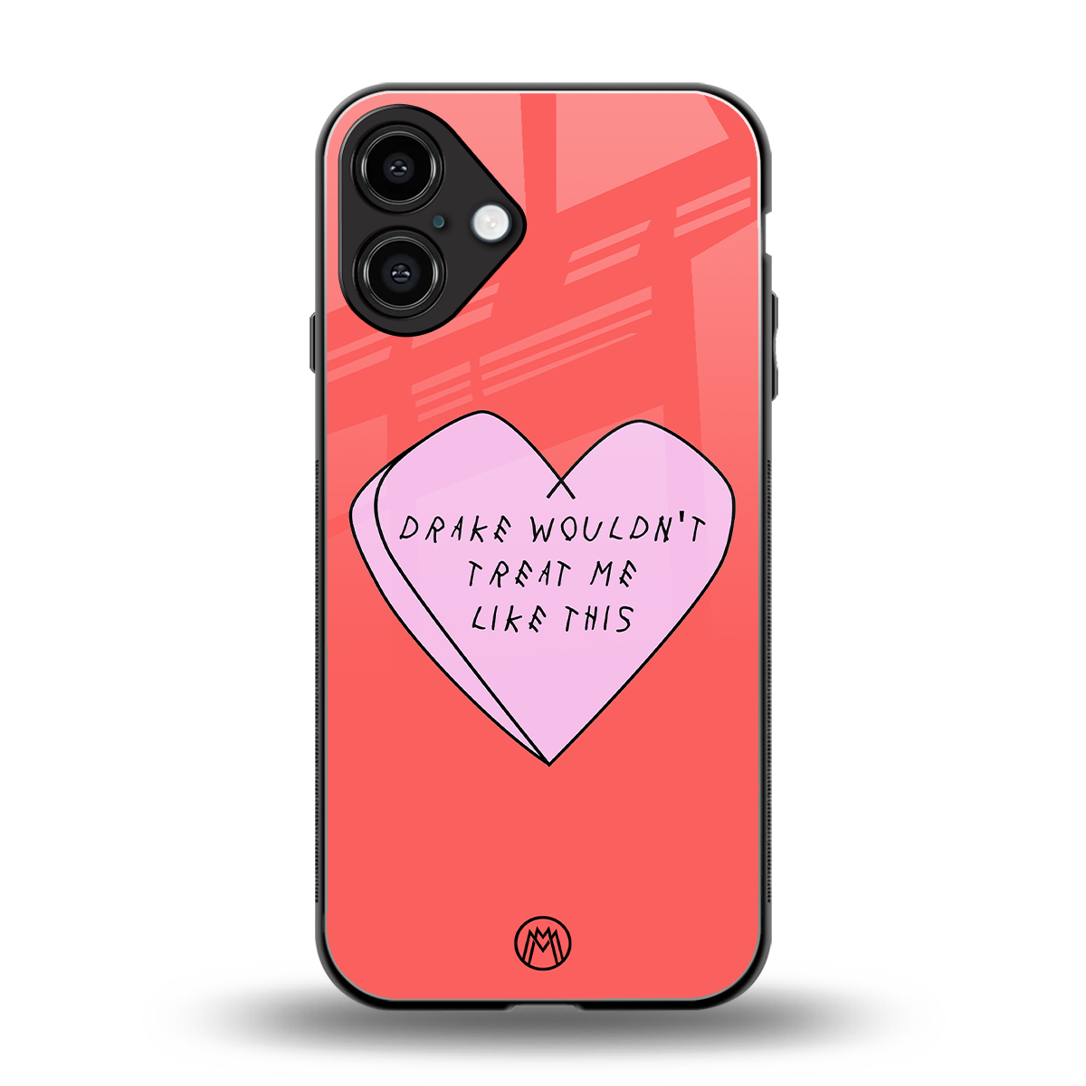 drake wouldn't treat me like this back phone cover | glass case for iphone 16 plus
