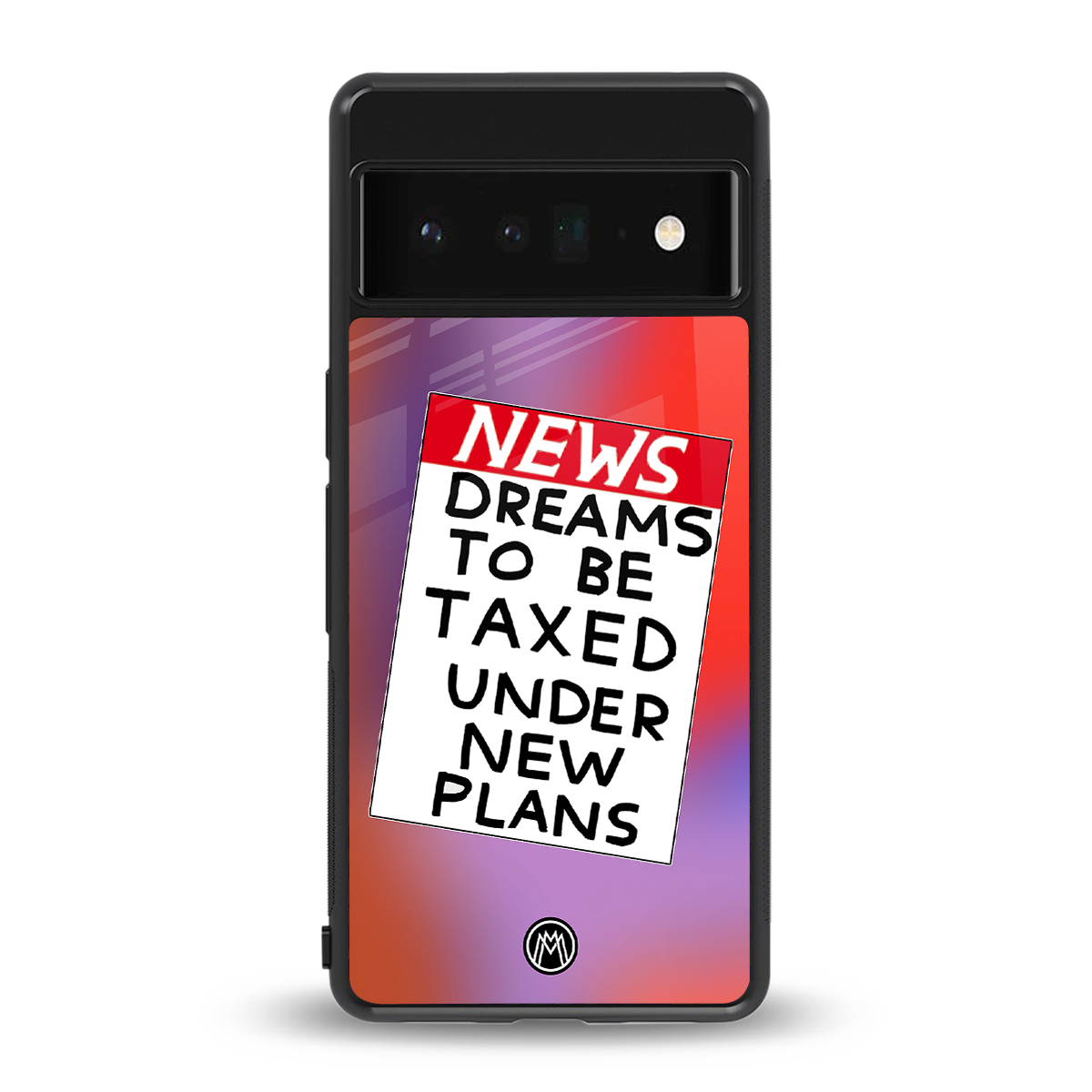 dreams to be taxed back phone cover | glass case for google pixel 6 pro