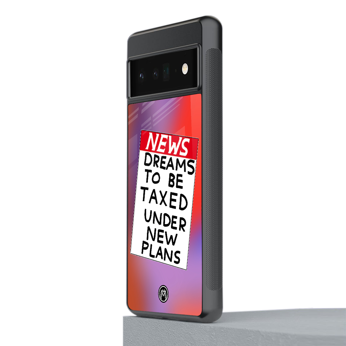 dreams to be taxed back phone cover | glass case for google pixel 6 pro