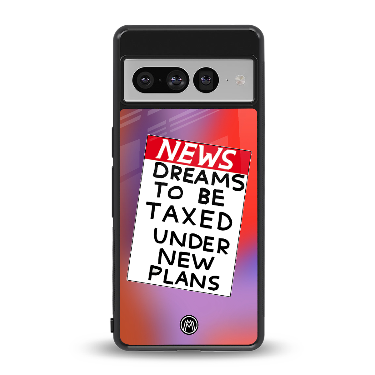 dreams to be taxed back phone cover | glass case for google pixel 7 pro