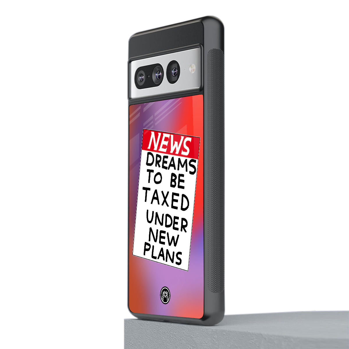 dreams to be taxed back phone cover | glass case for google pixel 7 pro