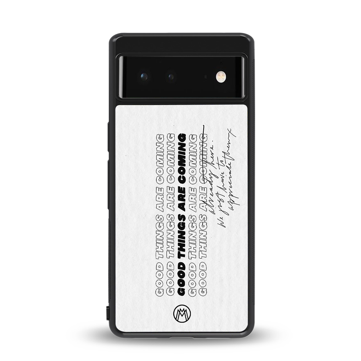 good things are here back phone cover | glass case for google pixel 6