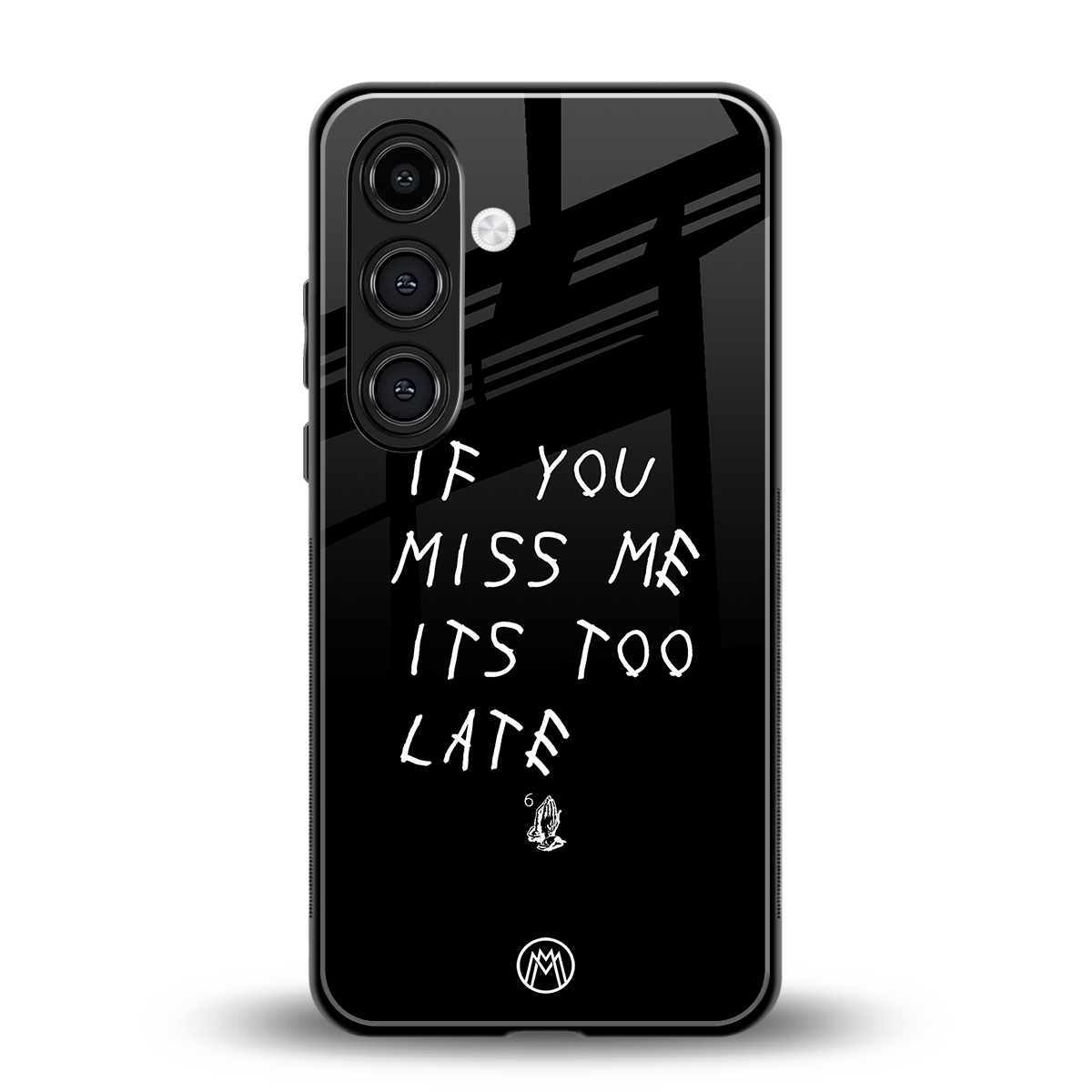 if you miss me its too late back phone cover | glass case for samsung galaxy s24 fe