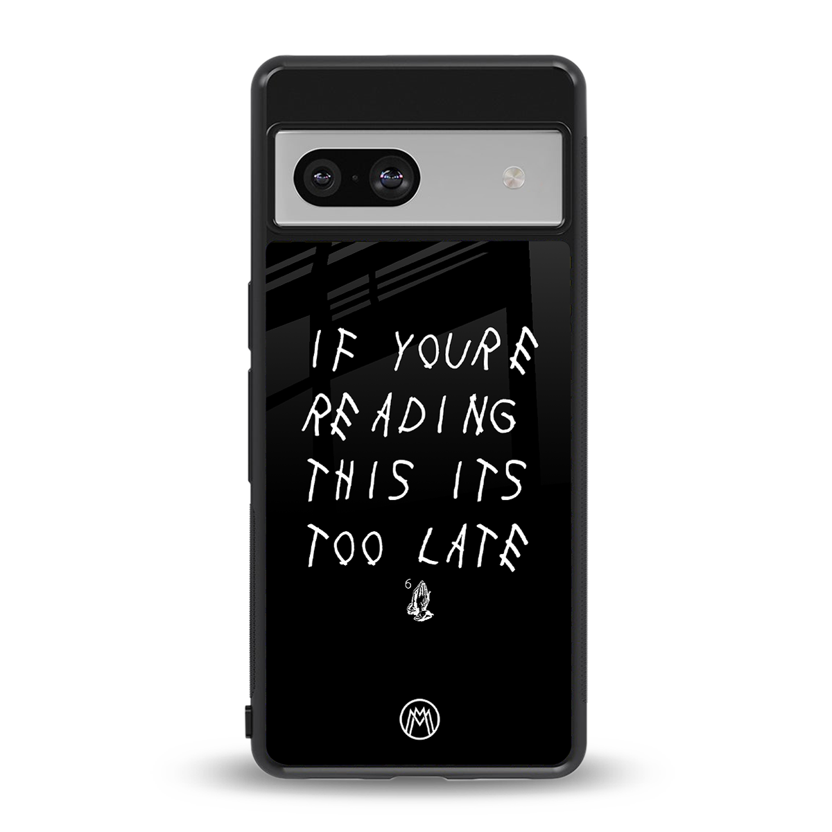 if youre reading this its too late back phone cover | glass case for Google Pixel 7
