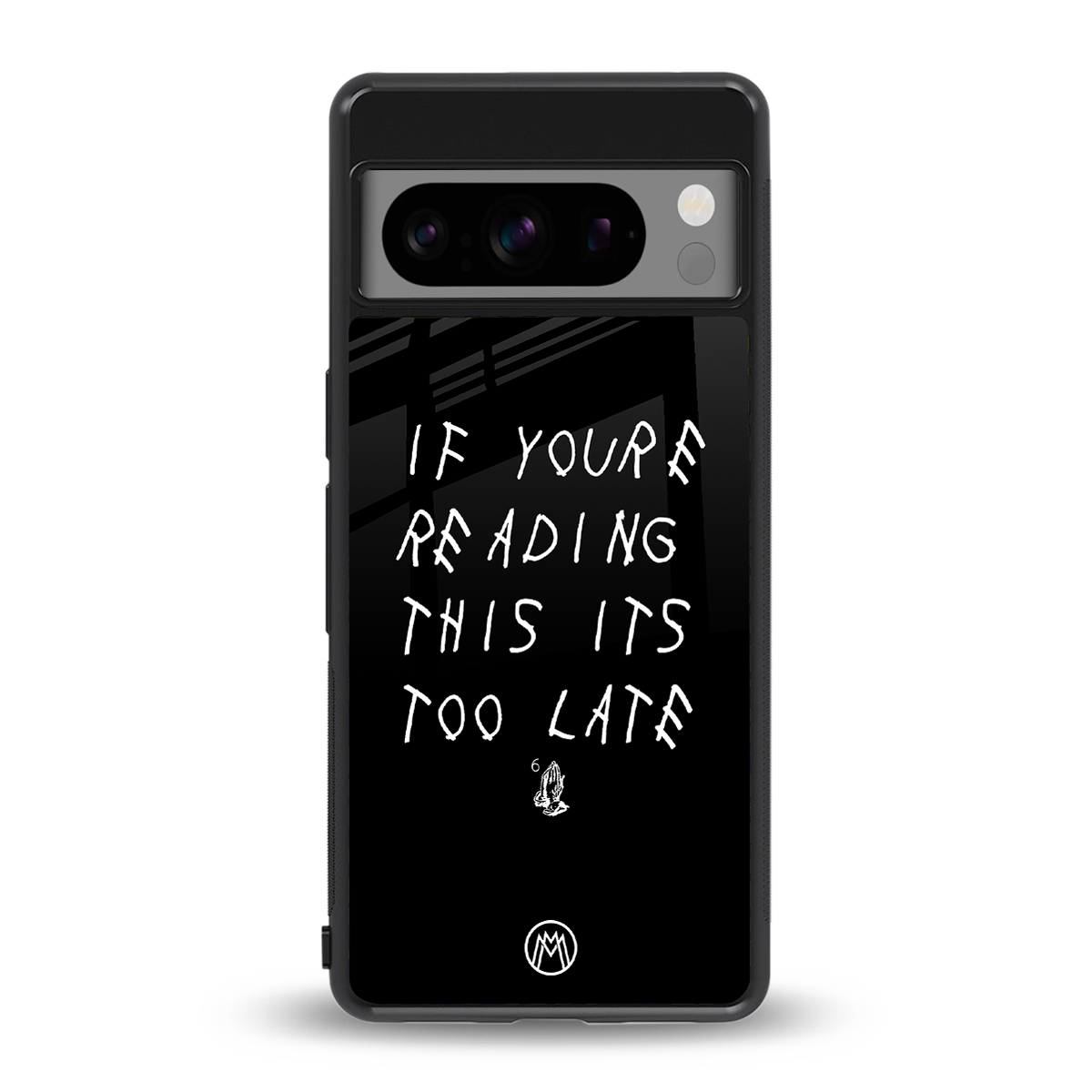 if youre reading this its too late back phone cover | glass case for google pixel 8 pro