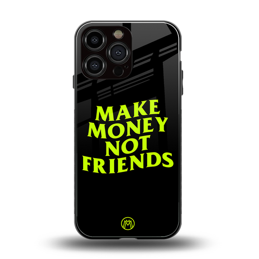make money not friends back phone cover | glass case for iphone 14 pro max