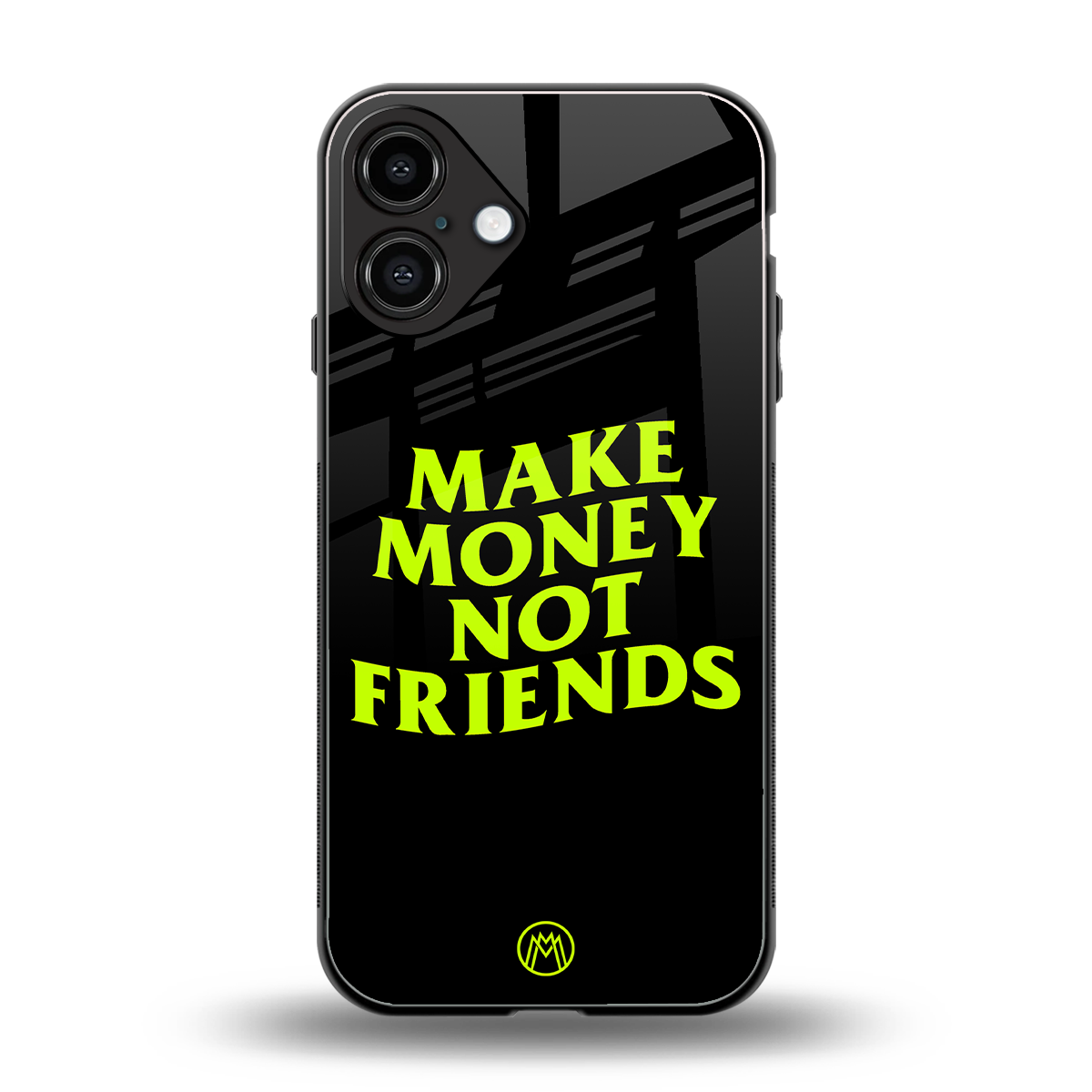 make money not friends back phone cover | glass case for iphone 16 plus