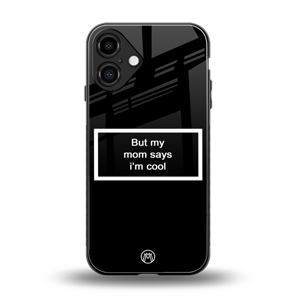 mom says i'm cool black back phone cover | glass case for iphone 16 plus