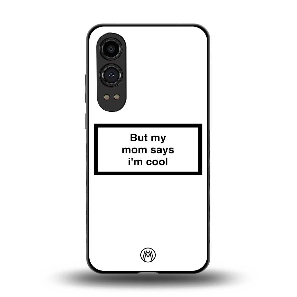 mom says i'm cool white back phone cover | glass case for oneplus nord ce 4 lite