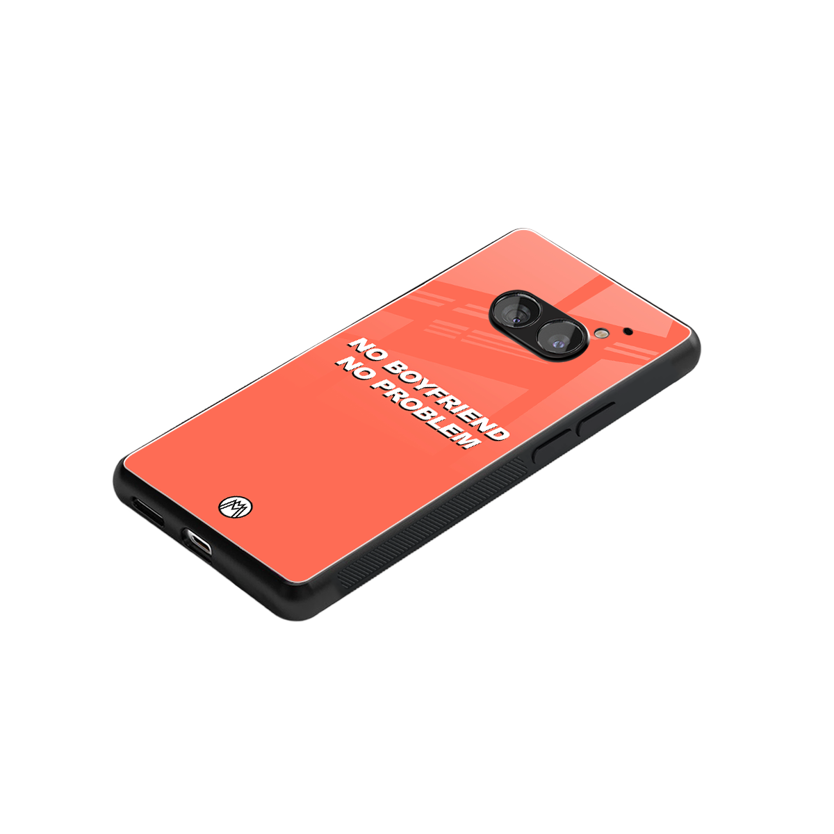 no boyfriend no problem back phone cover | glass case for nothing phone 2a