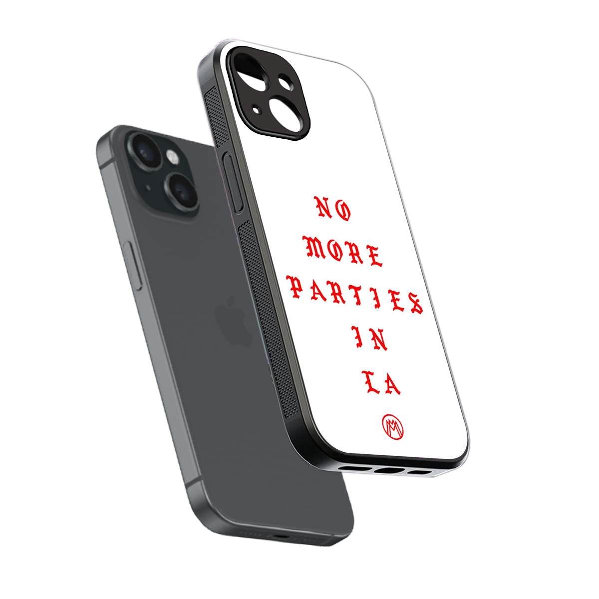 no more parties in la back phone cover | glass case for iphone 15