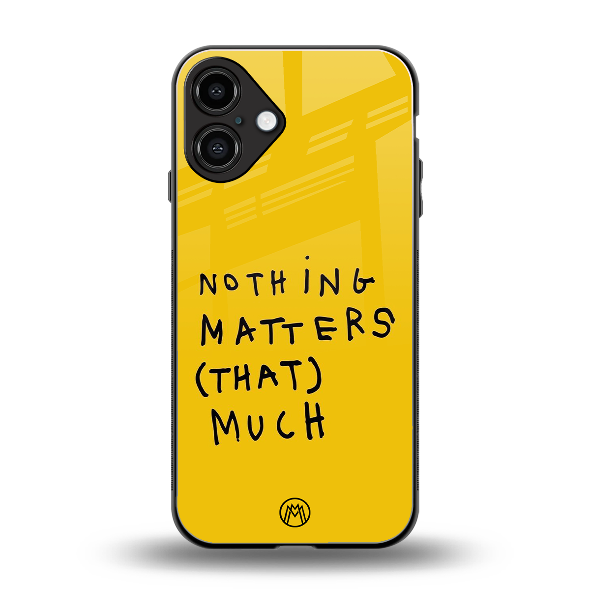nothing matters that much back phone cover | glass case for iphone 16 plus