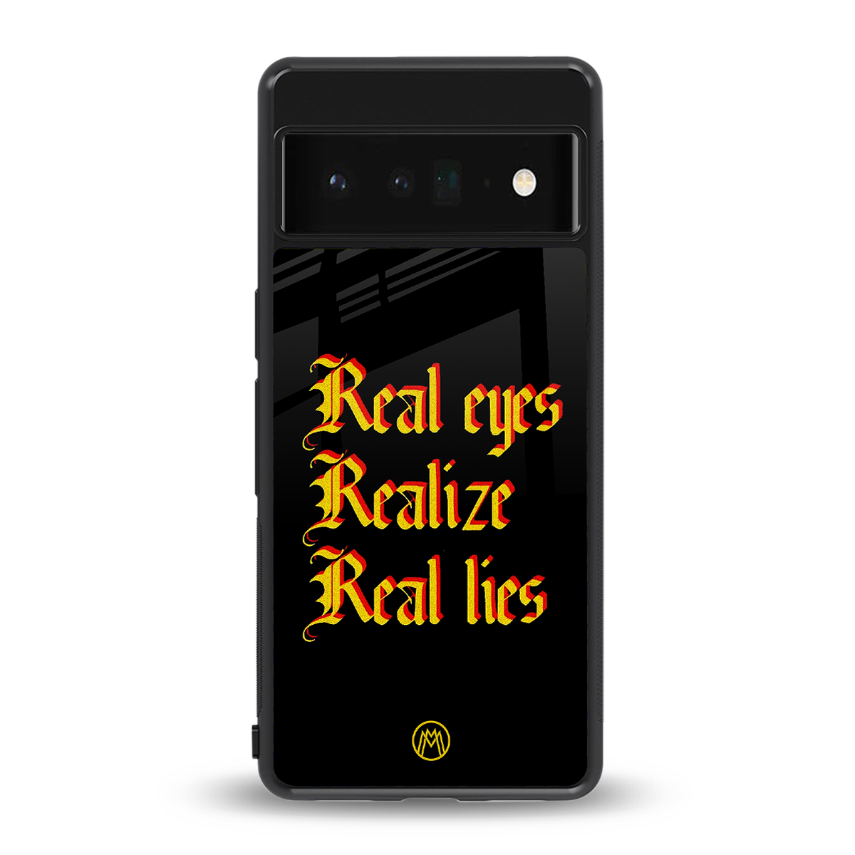 real eyes realize real lies quote back phone cover | glass case for google pixel 6 pro