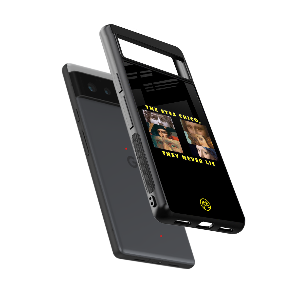 the eyes chico, they never lie movie quote back phone cover | glass case for Google Pixel 6A