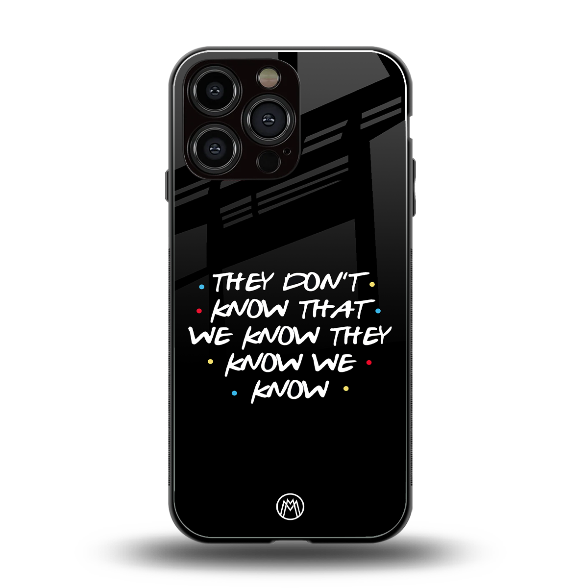 they don't know that we know - friends back phone cover | glass case for iphone 14 pro max