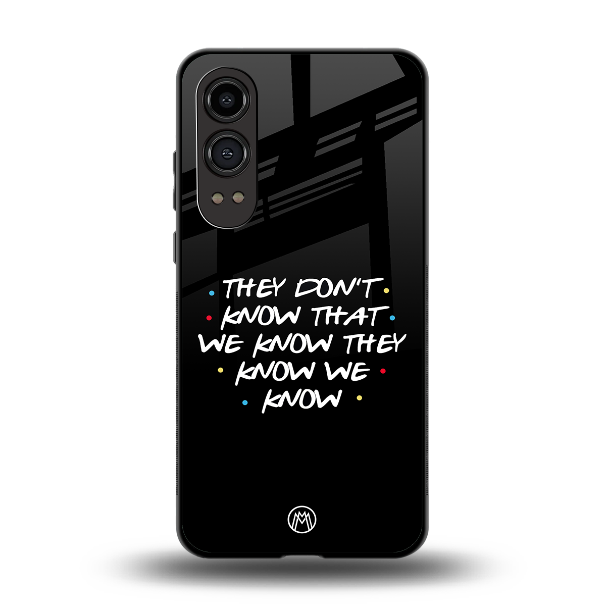 they don't know that we know - friends back phone cover | glass case for oneplus nord ce 4 lite