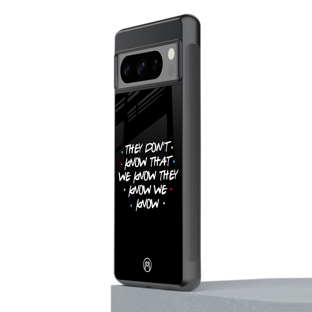 they don't know that we know - friends back phone cover | glass case for google pixel 8 pro