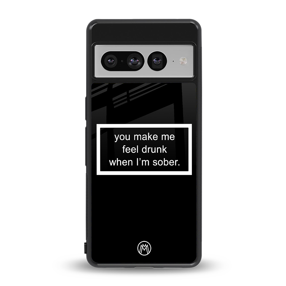 you make me feel drunk black edition back phone cover | glass case for google pixel 7 pro