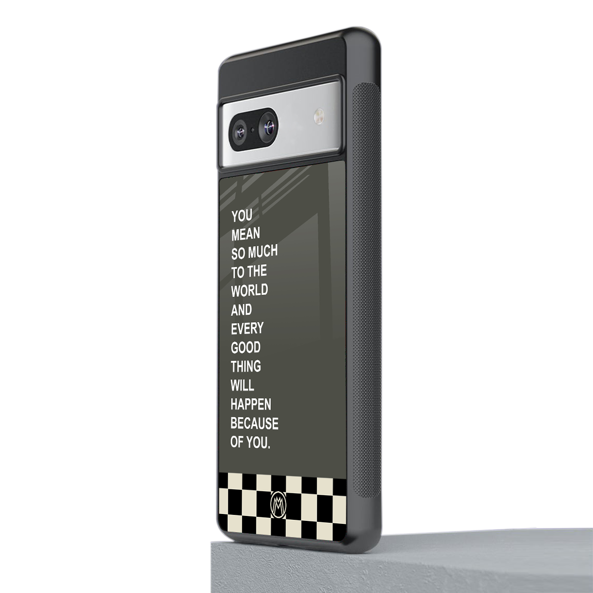 you mean so much to the world back phone cover | glass case for Google Pixel 7A