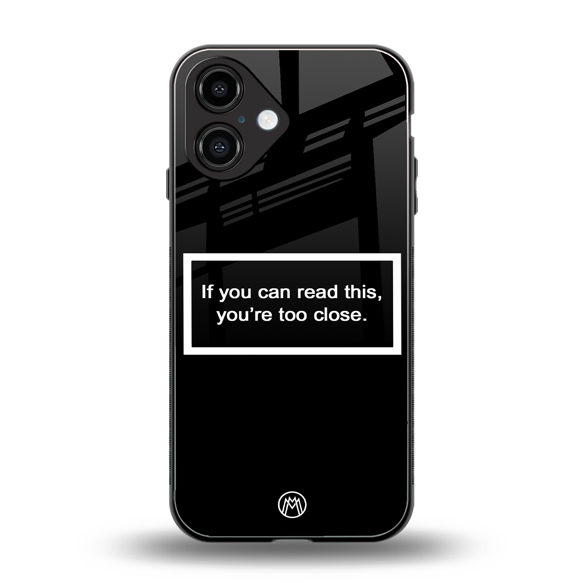 you're too close black back phone cover | glass case for iphone 16