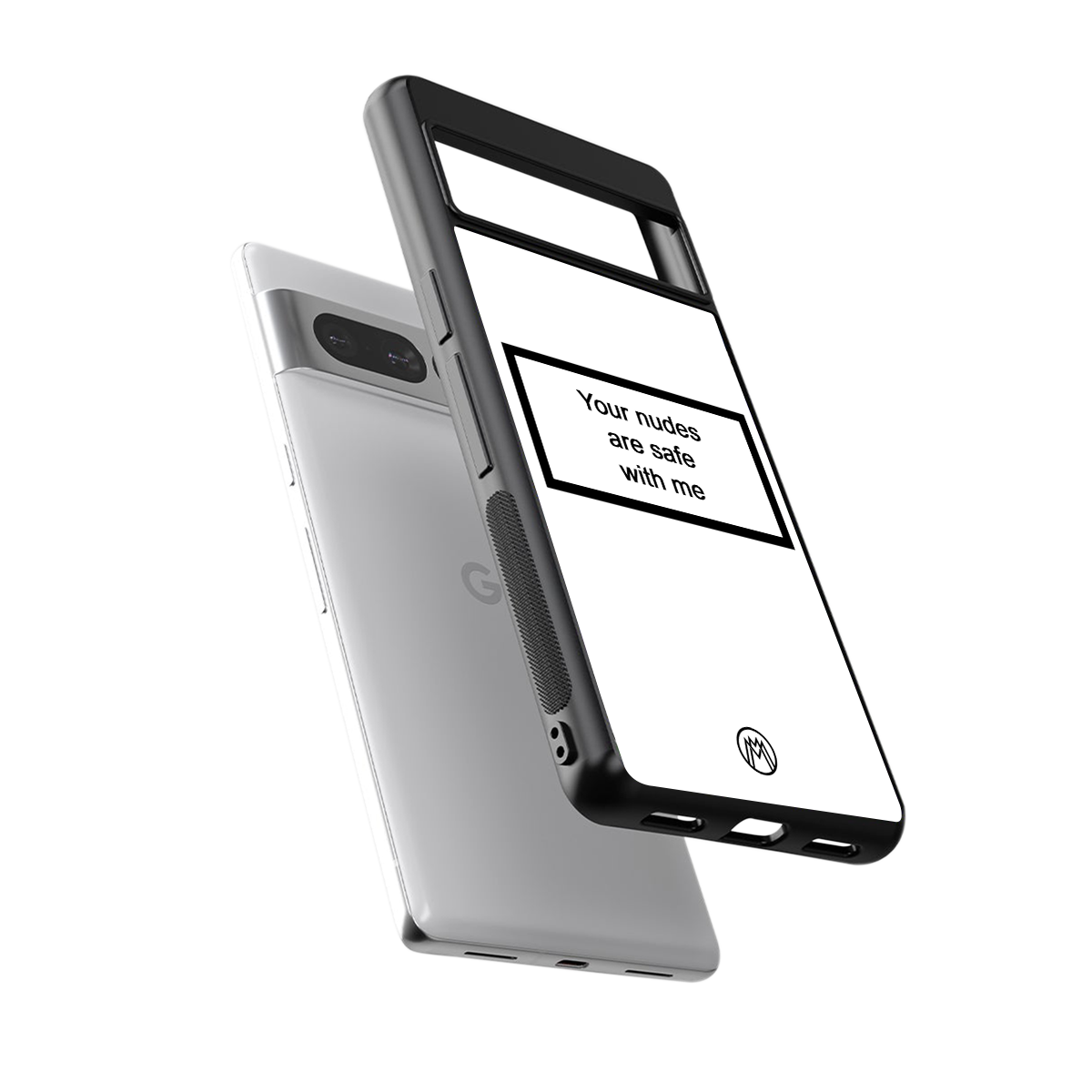 your nudes are safe with me white back phone cover | glass case for google pixel 7 pro