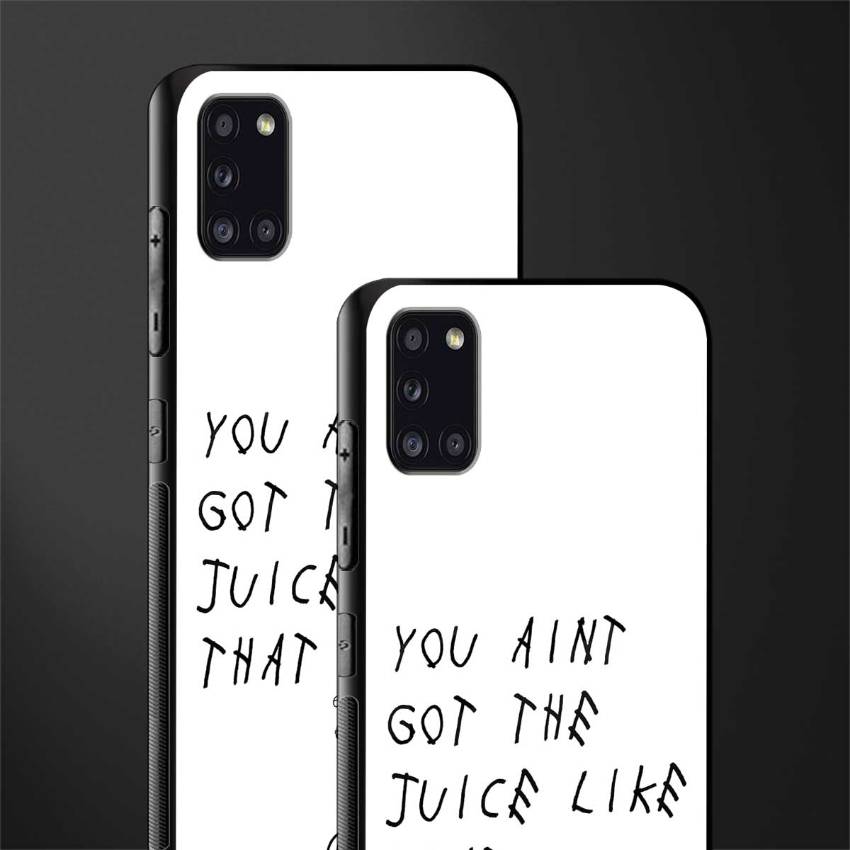 ain't got the juice white edition glass case for samsung galaxy a31 image-2