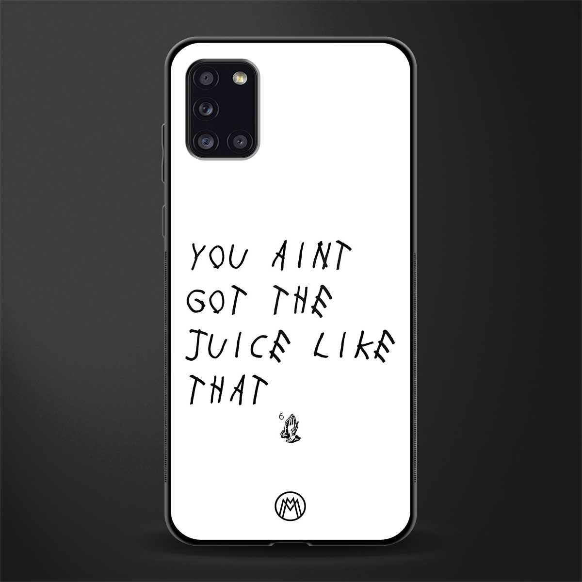 ain't got the juice white edition glass case for samsung galaxy a31 image