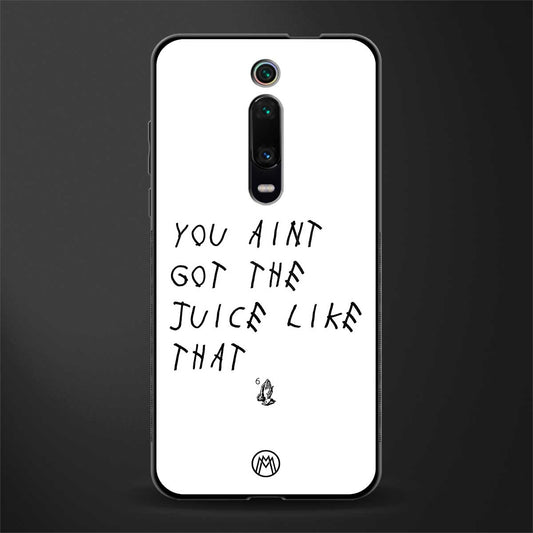 ain't got the juice white edition glass case for redmi k20 image
