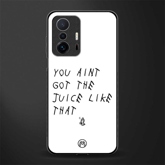 ain't got the juice white edition glass case for mi 11t pro 5g image