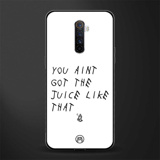 ain't got the juice white edition glass case for realme x2 pro image