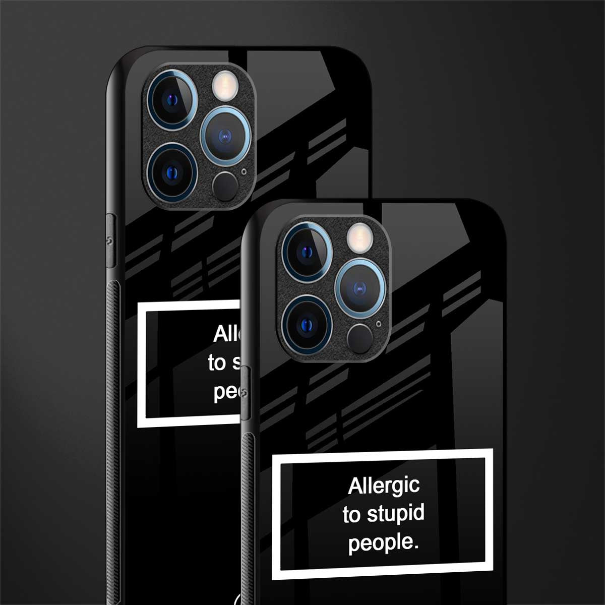 allergic to stupid people black glass case for iphone 12 pro image-2