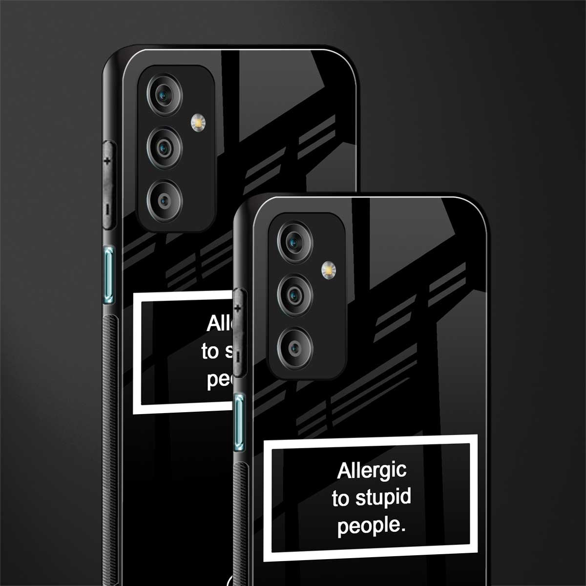 allergic to stupid people black back phone cover | glass case for samsung galaxy f23 5g