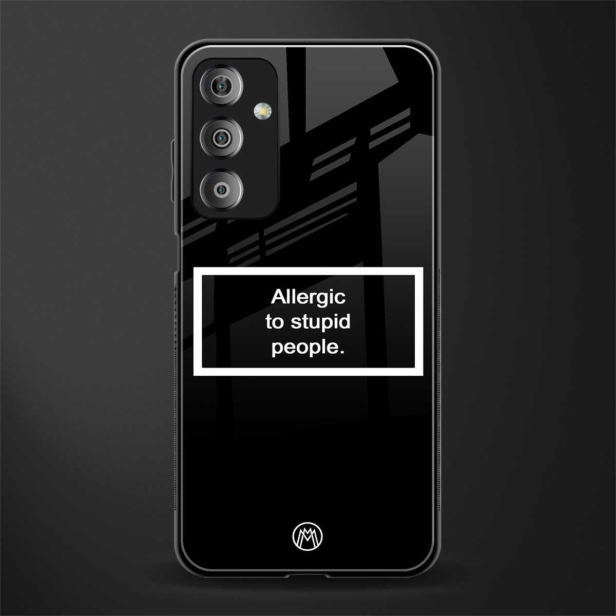 allergic to stupid people black back phone cover | glass case for samsung galaxy f23 5g