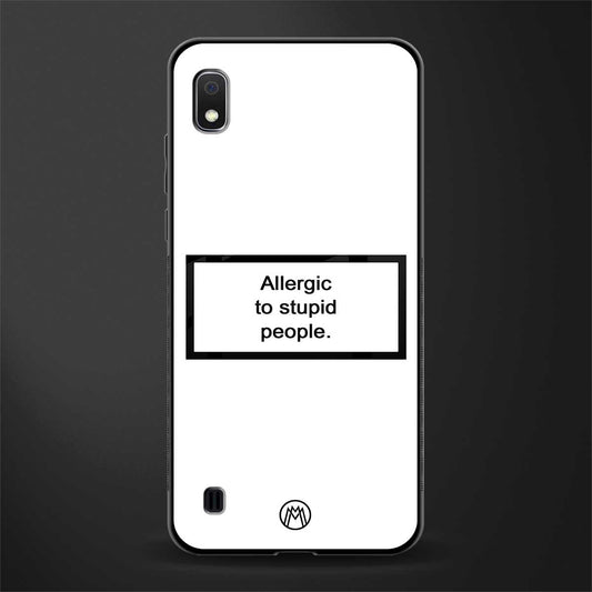 allergic to stupid people white glass case for samsung galaxy a10 image
