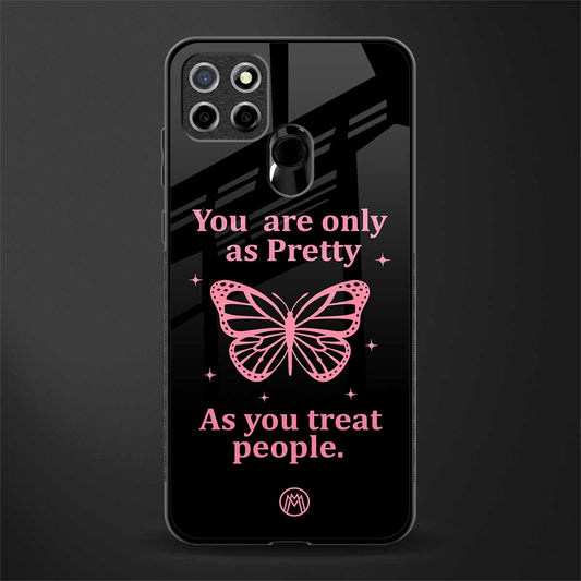 as pretty as you treat people glass case for realme narzo 30a image