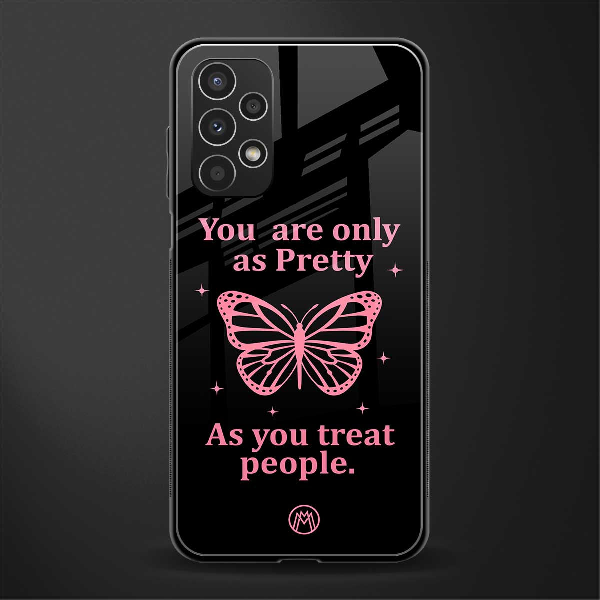 as pretty as you treat people back phone cover | glass case for samsung galaxy a13 4g