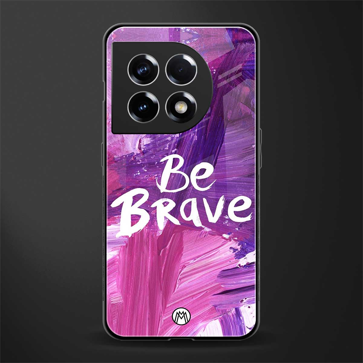 be brave back phone cover | glass case for oneplus 11