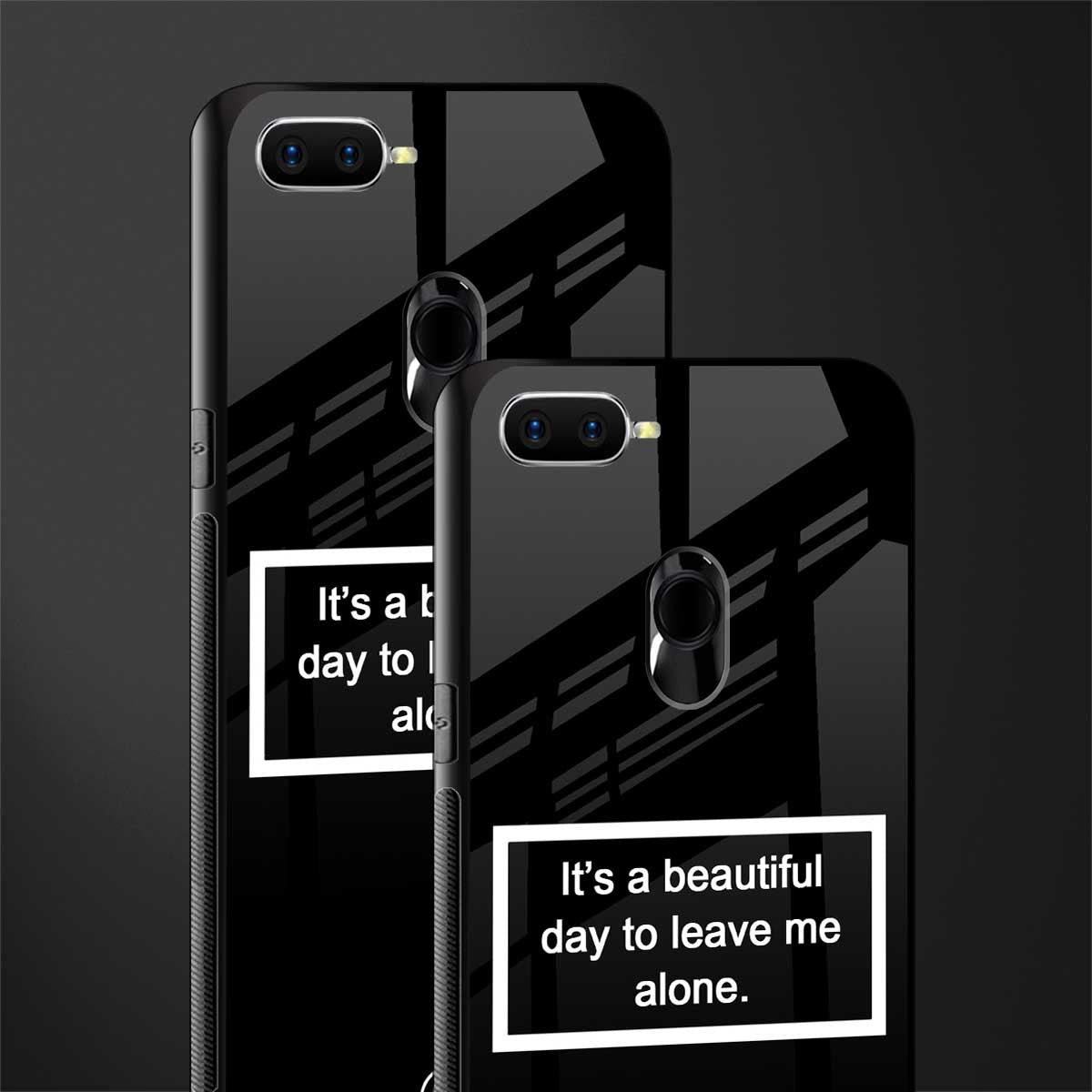 beautiful day to leave me alone black glass case for oppo a5s