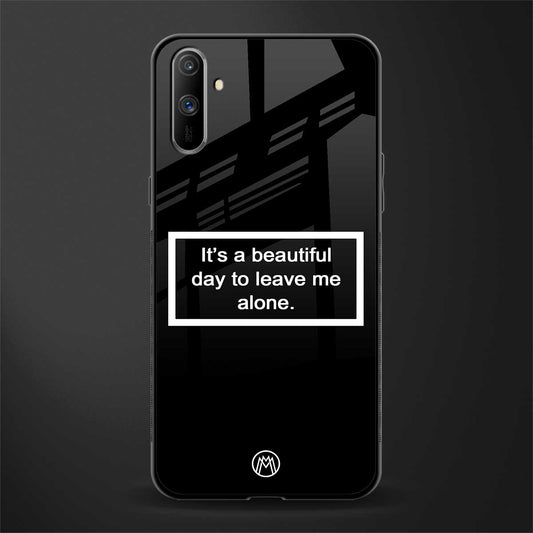 beautiful day to leave me alone black glass case for realme c3