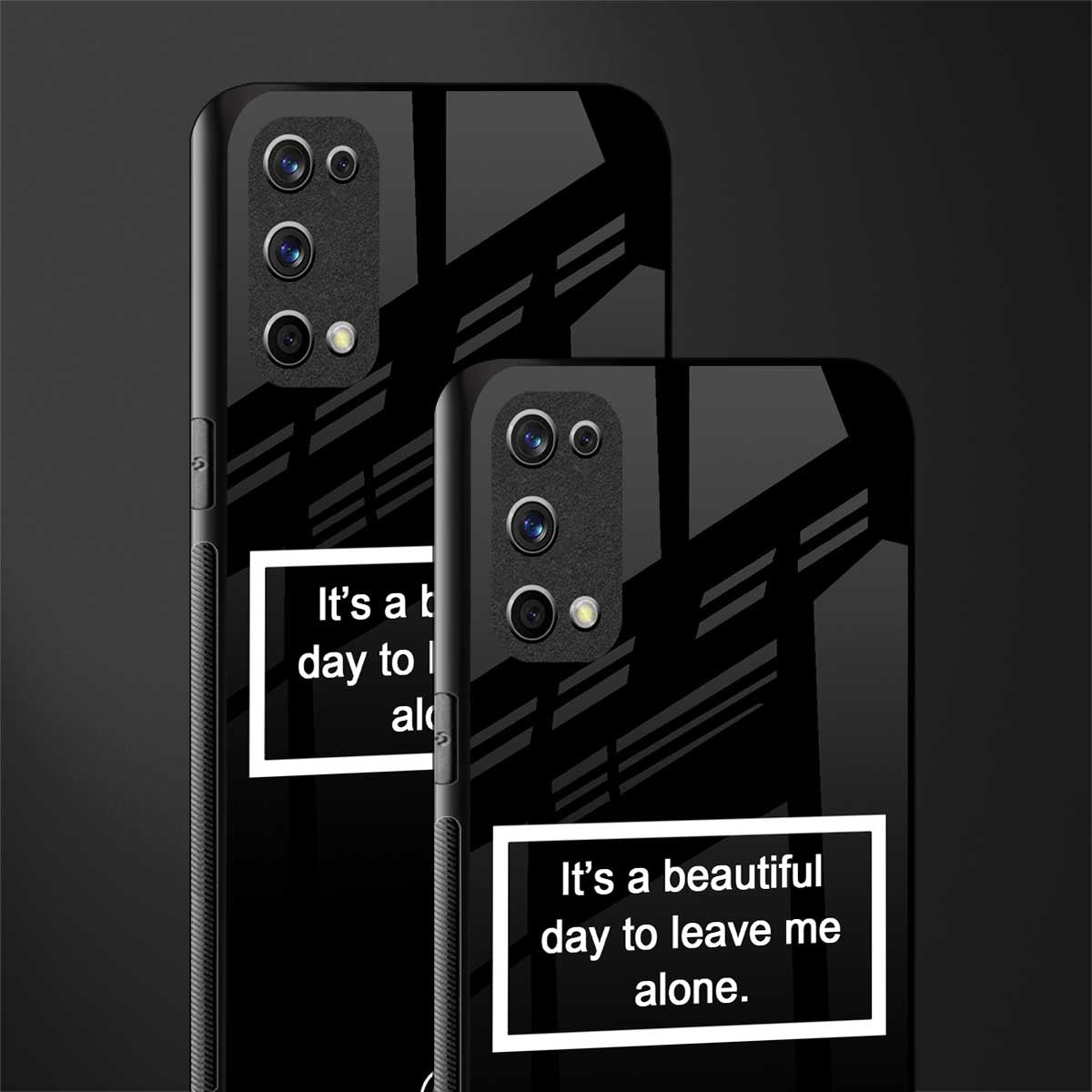 beautiful day to leave me alone black glass case for realme x7 pro