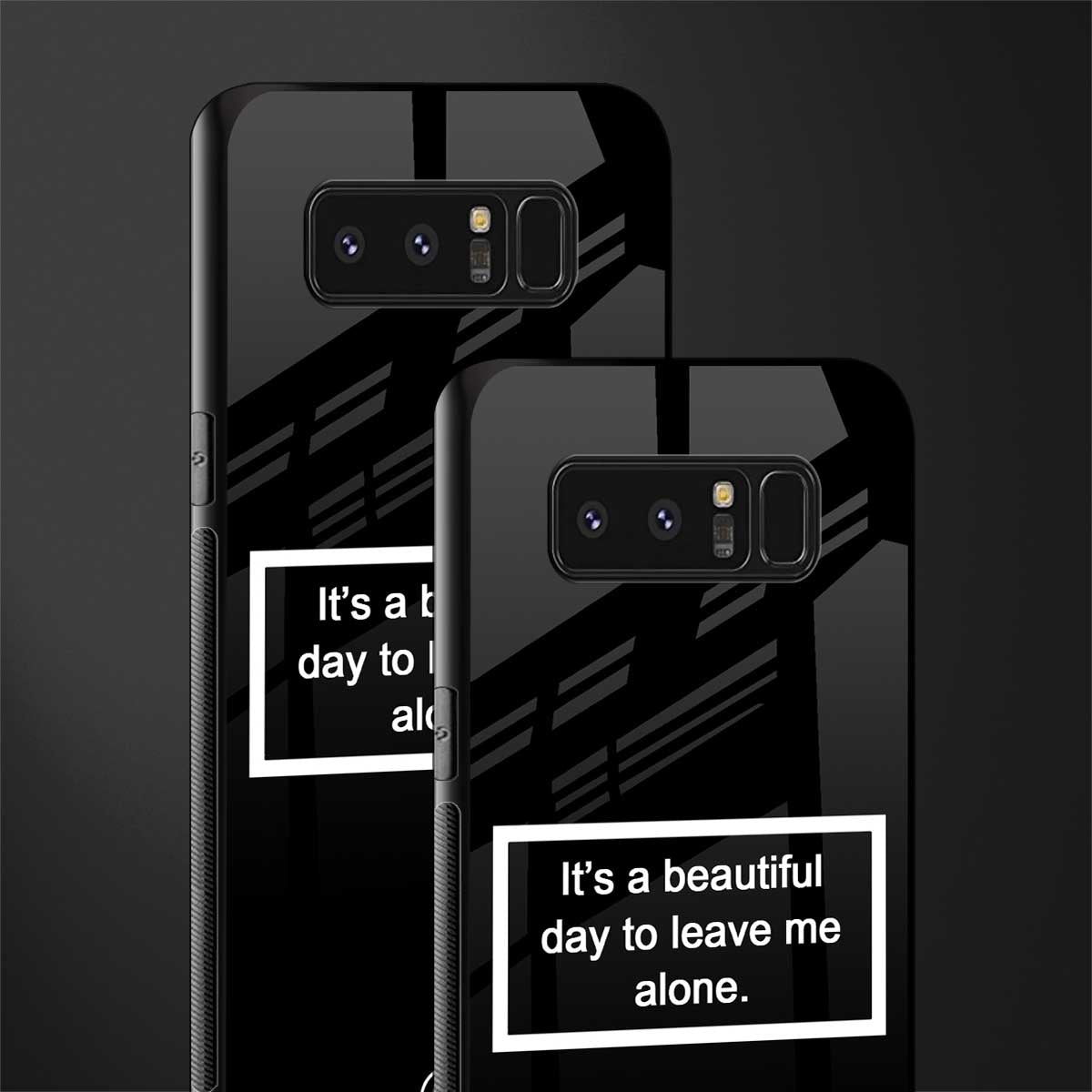 beautiful day to leave me alone black glass case for samsung galaxy note 8