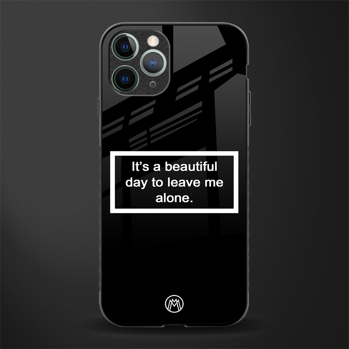 beautiful day to leave me alone black glass case for iphone 11 pro