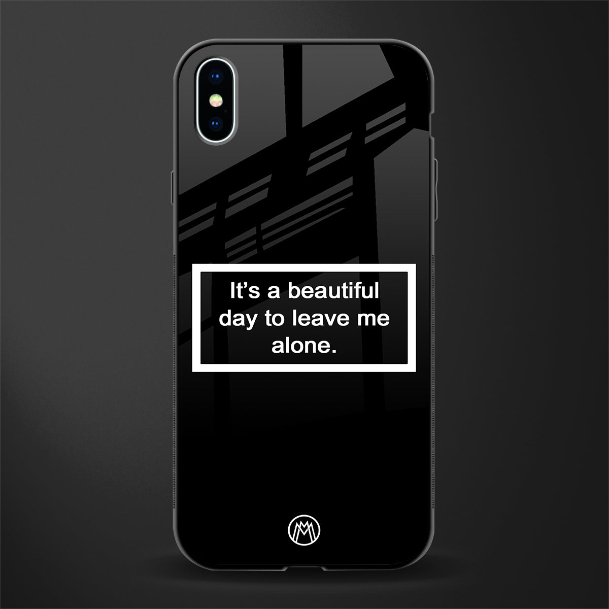 beautiful day to leave me alone black glass case for iphone xs max