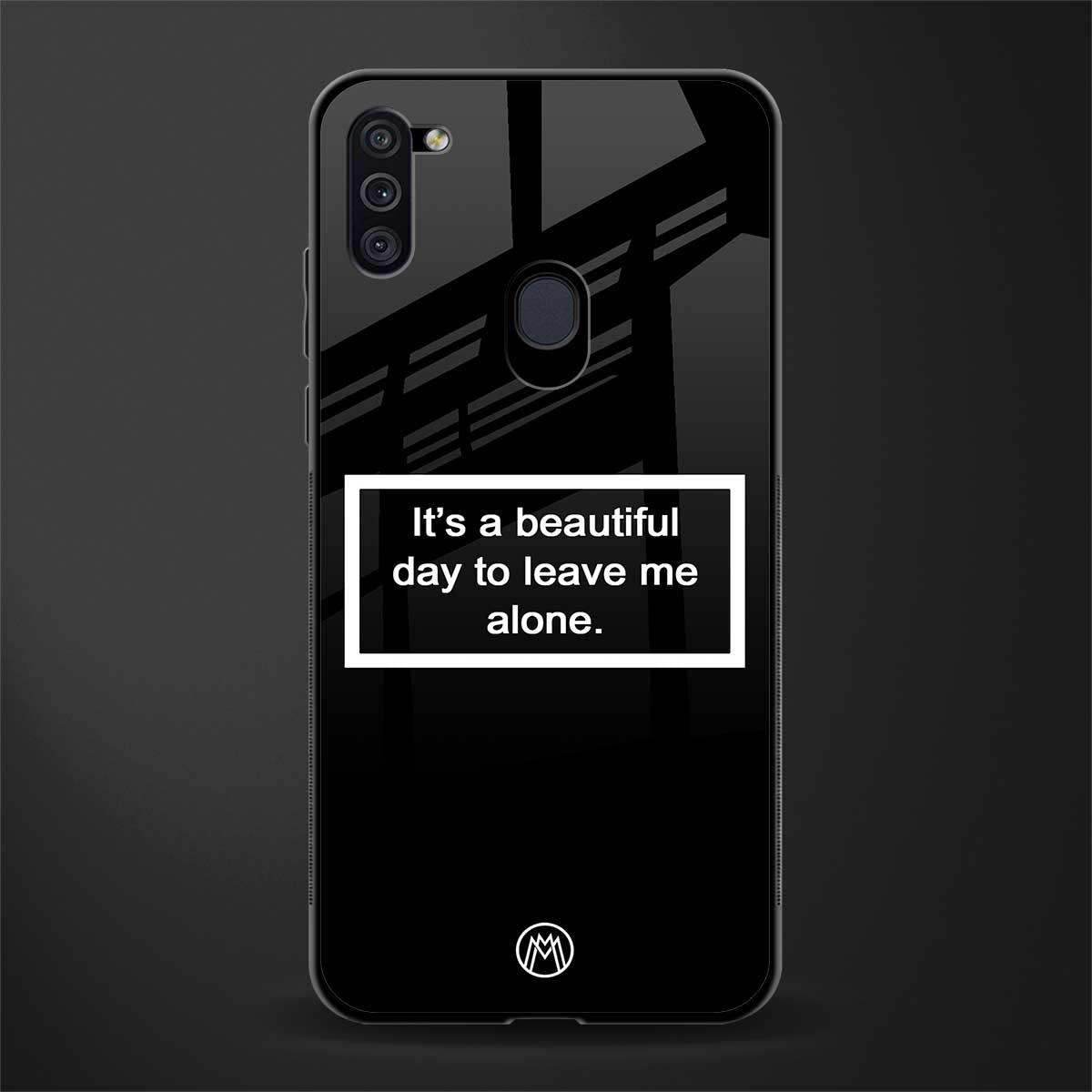 beautiful day to leave me alone black glass case for samsung a11