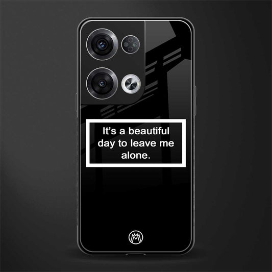 beautiful day to leave me alone black back phone cover | glass case for oppo reno 8 pro