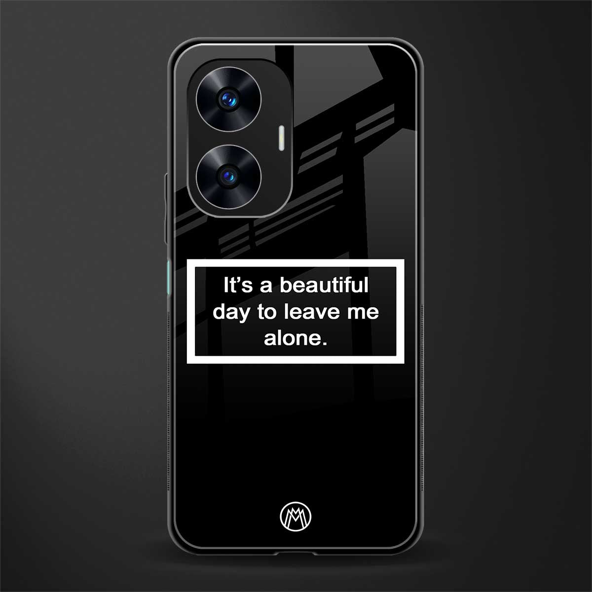 beautiful day to leave me alone black back phone cover | glass case for realme c55